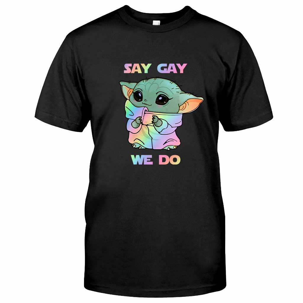 Say We Do LGBT Support - T-shirt and Hoodie
