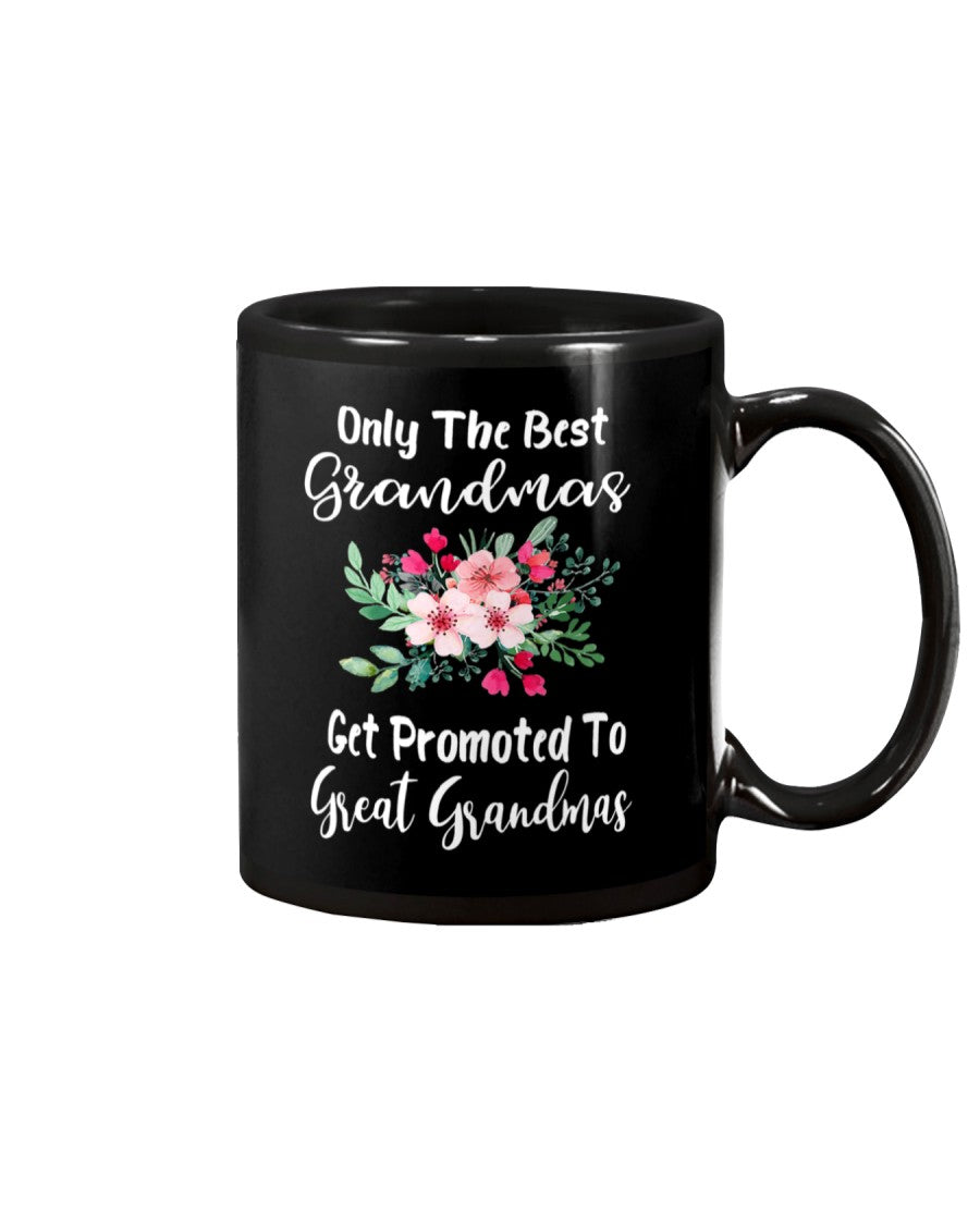 Only The Best Grandmas Get Promoted To Great - Grandma Mug 0921