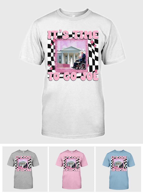 It's Time To Go Joe - T-shirt And Hoodie