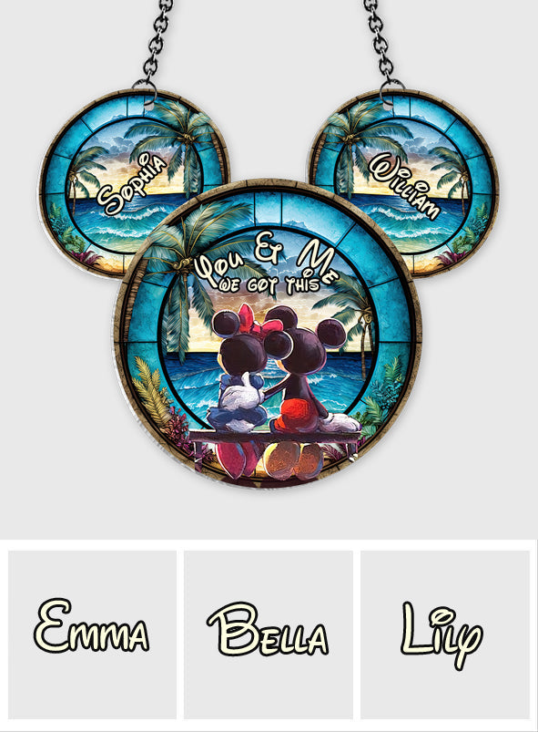 You & Me We Got This - Personalized Mouse Window Hanging Suncatcher Ornament
