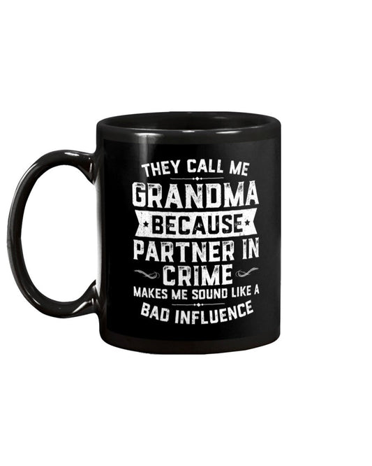 They Call Me Grandma Because Partner In Crime - Grandma Mug 0921