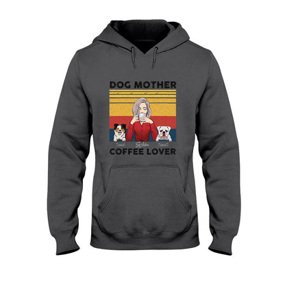 Dog Mom Coffee - Personalized Dog T-shirt and Hoodie