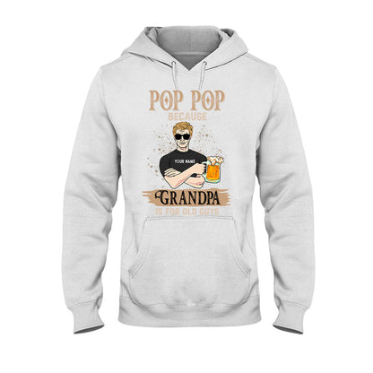 Granpa Is For Old Guys - Personalized Father's Day T-shirt and Hoodie