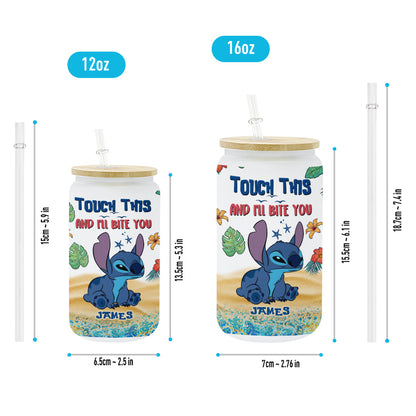 Touch This And I'll Bite You - Personalized Ohana Can Glass