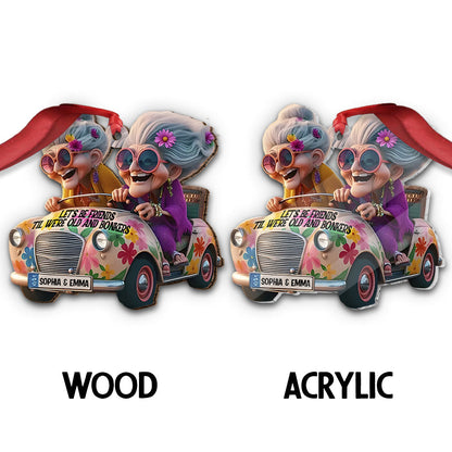 Let's Be Friends 'Til We're Old And Bonkers - Personalized Bestie Ornament