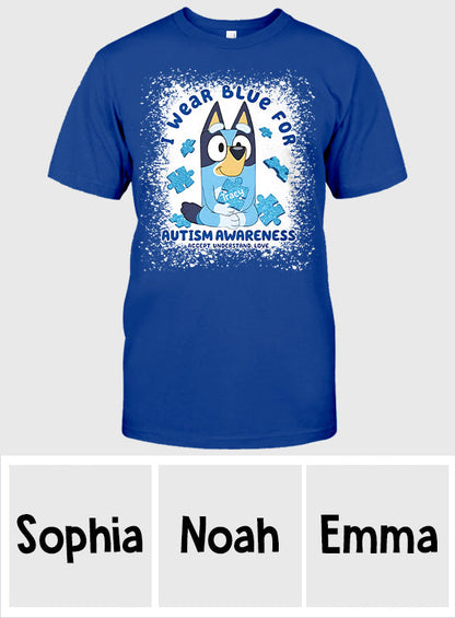I Wear Blue For Autism Awareness - Personalized Autism Awareness T-shirt And Hoodie
