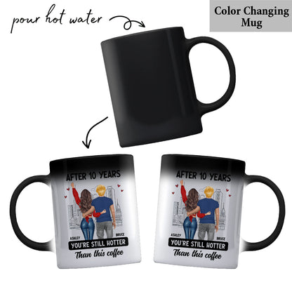 After Years You Are Still Hotter Than This Coffee - Personalized Couple Mug