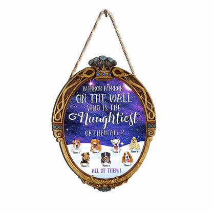 Mirror Mirror On The Wall Naughtiest Dogs - Personalized Christmas Wood Sign