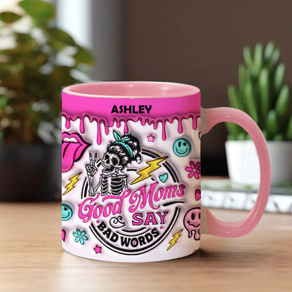 Good Moms Says Bad Words - Personalized Mother Accent Mug