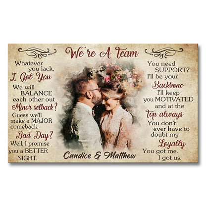 We're A Team You Got Me I Got Us - Personalized Husband And Wife Canvas And Poster
