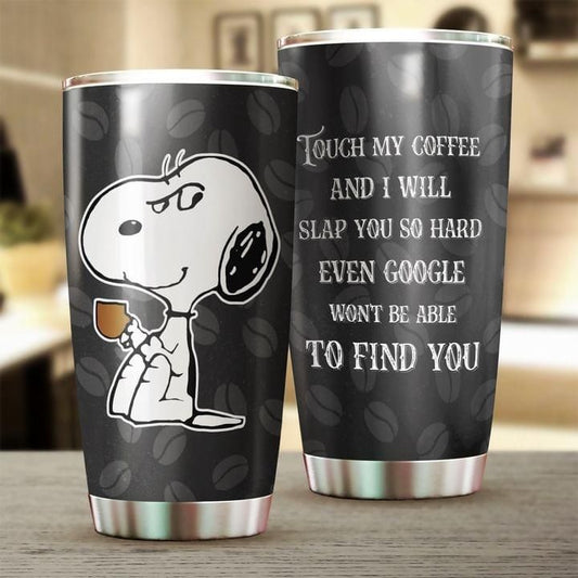 Touch My Coffee Tumbler 0523