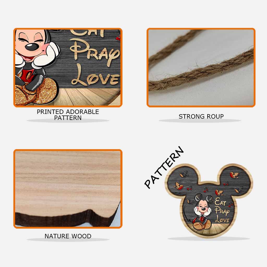 Eat Pray Love - Mouse Wood Sign