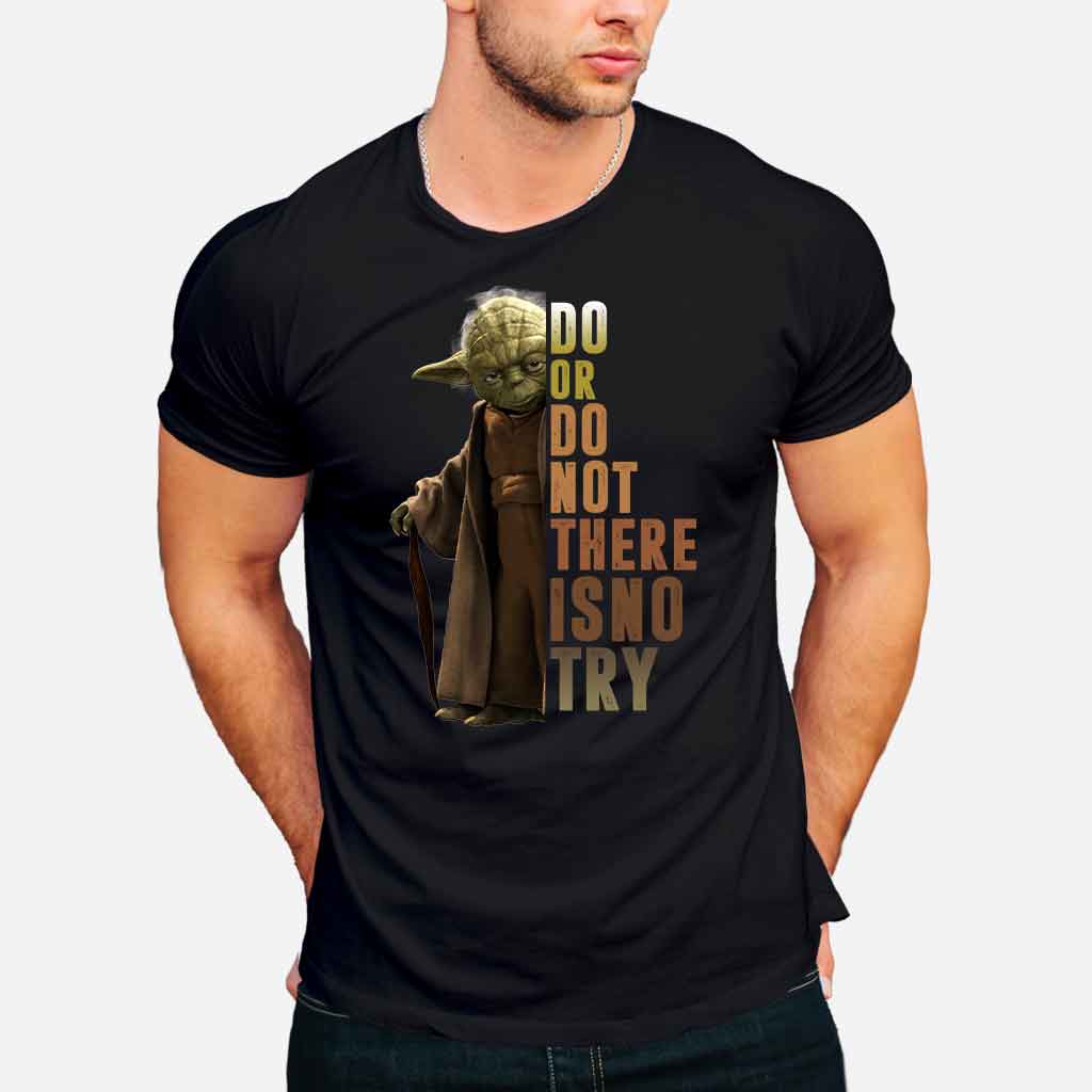 Do Or Do Not - T-shirt and Hoodie 0121