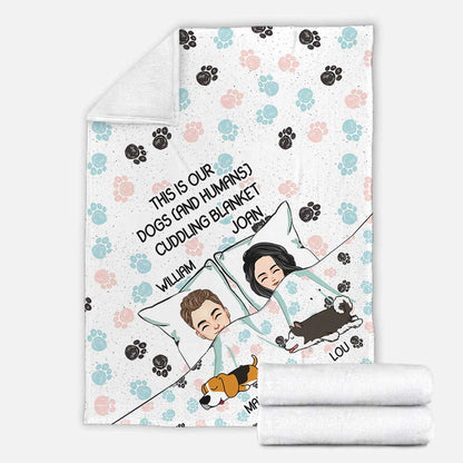 This Is Our Dogs And Humans Cuddling Blanket - Personalized Couple Dog Blanket