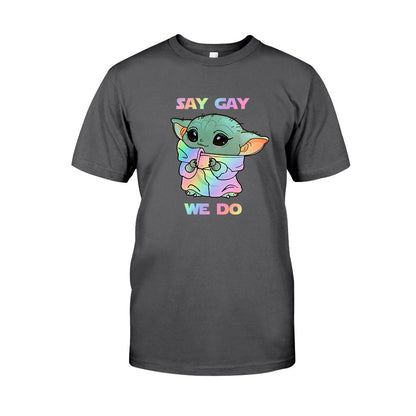 Say We Do LGBT Support -  T-shirt and Hoodie