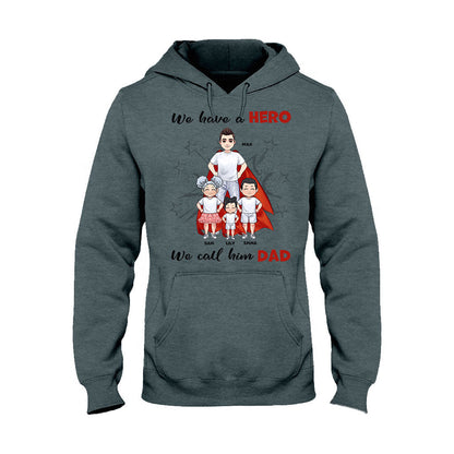 We Have A Hero - Personalized Father's Day Father T-shirt and Hoodie
