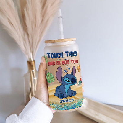 Touch This And I'll Bite You - Personalized Ohana Can Glass