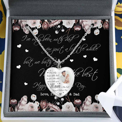 I've Only Been With Dad - Personalized Mother's Day Heart Pendant Necklace
