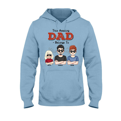This Amazing Dad Belongs To - Gift for dad, dad, grandpa - Personalized T-shirt And Hoodie