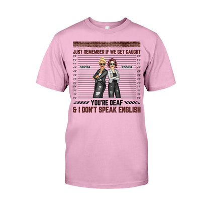 Just Remember When We Get Caught - Personalized Bestie T-shirt and Hoodie