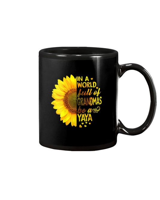 Womens In World Full Of Grandmas Be Yaya Sunflower - Grandma Mug 0921