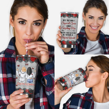Not Sugar & Spice And Everything Nice - Personalized Bestie Tumbler