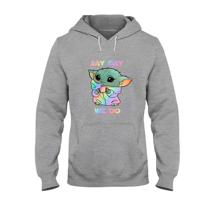 Say We Do LGBT Support -  T-shirt and Hoodie