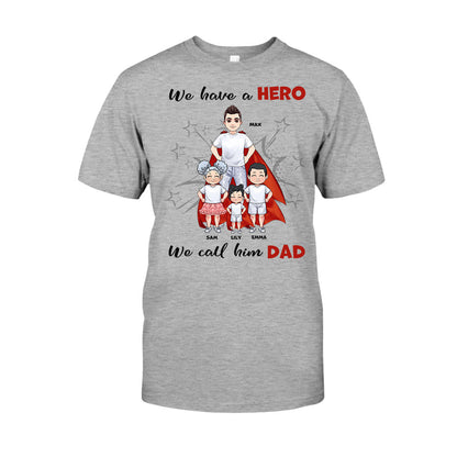 We Have A Hero - Personalized Father's Day Father T-shirt and Hoodie