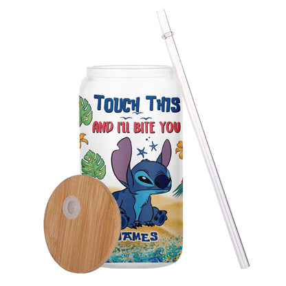Touch This And I'll Bite You - Personalized Ohana Can Glass