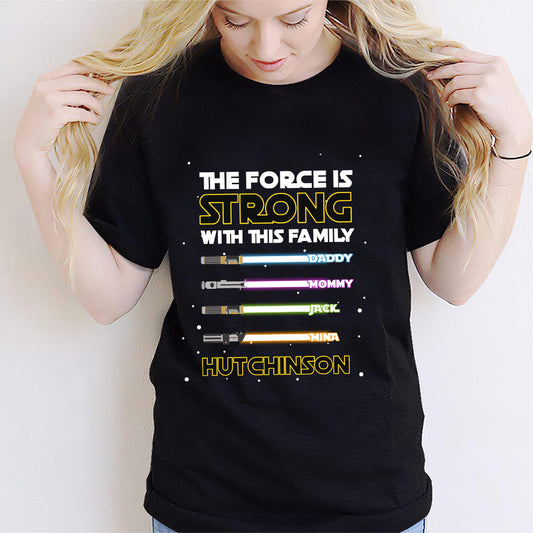 The Force Is Strong - Personalized T-shirt and Hoodie
