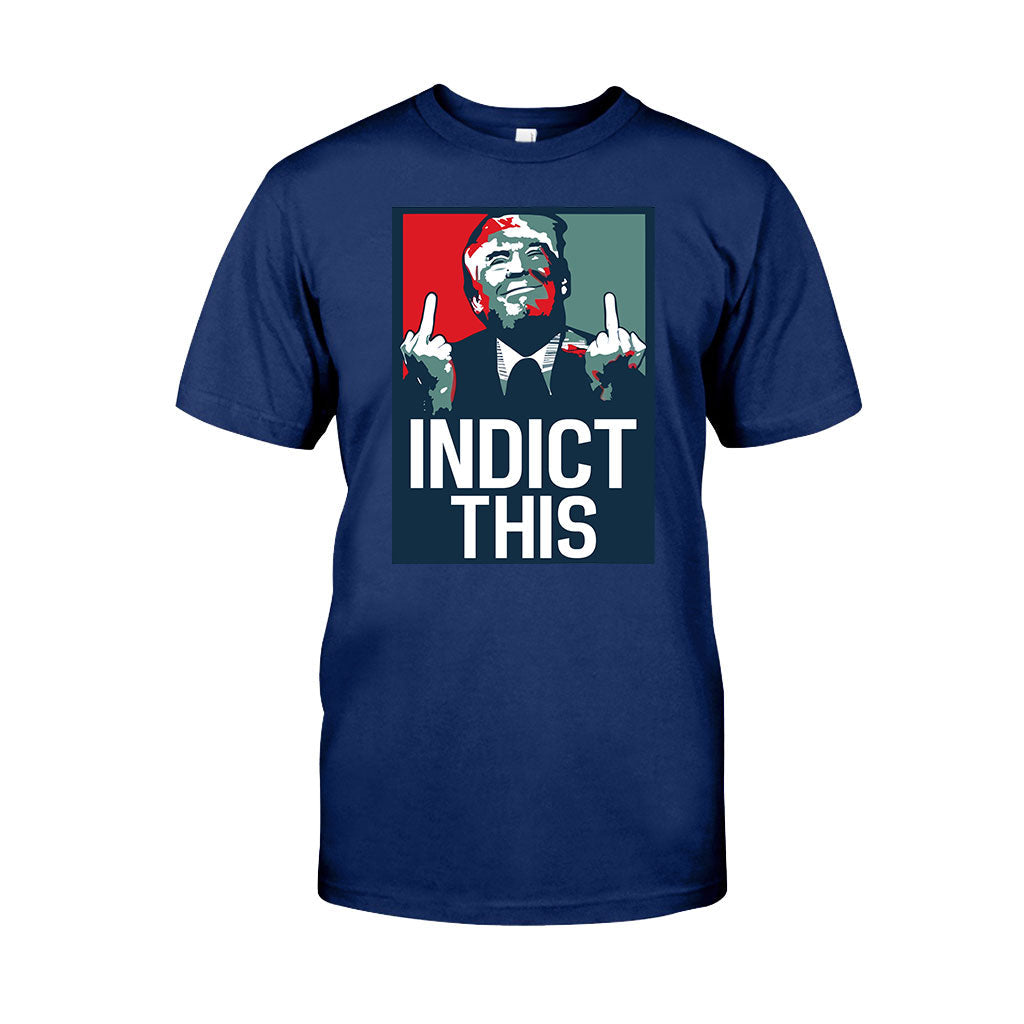 Indict This - T-shirt And Hoodie