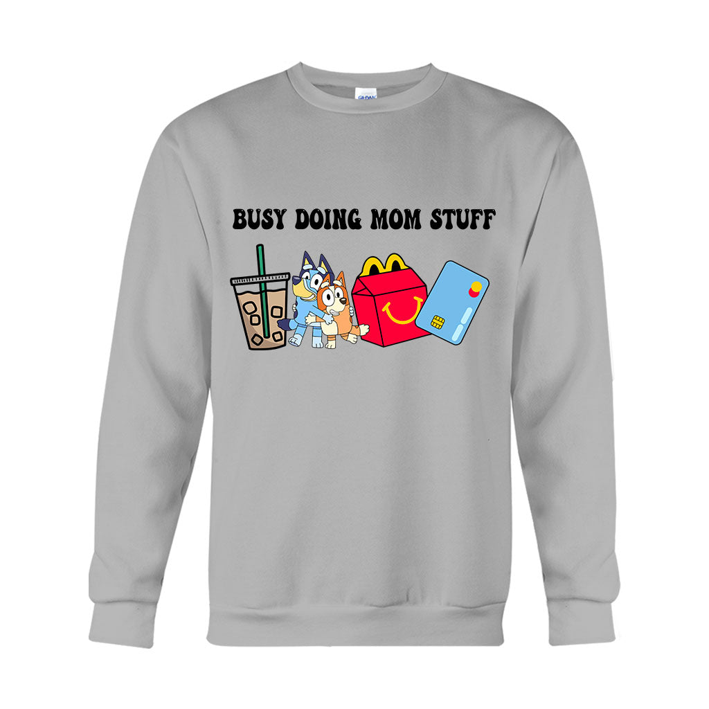 Busy Doing Mom Stuff - Mother T-shirt And Hoodie
