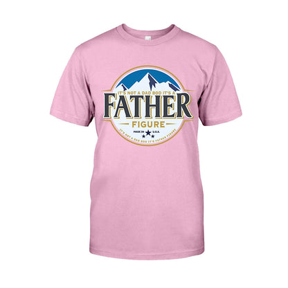 It's Not A Dad Bod It's A Father Figure - T-shirt And Hoodie