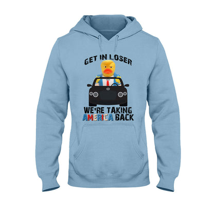 Get In Loser - T-shirt And Hoodie