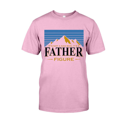 It's Not A Dad Bod It's A Father Figure - T-shirt And Hoodie
