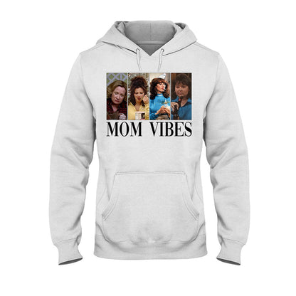 Mom Vibes - Mother T-shirt And Hoodie