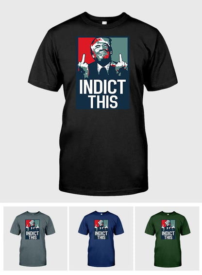 Indict This - T-shirt And Hoodie
