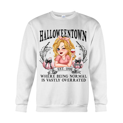 Halloweentown Where Being Normal Is Overrated - Personalized T-shirt And Hoodie