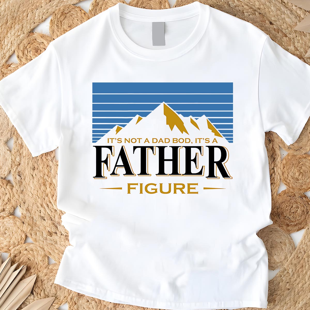 It's Not A Dad Bod It's A Father Figure - T-shirt And Hoodie