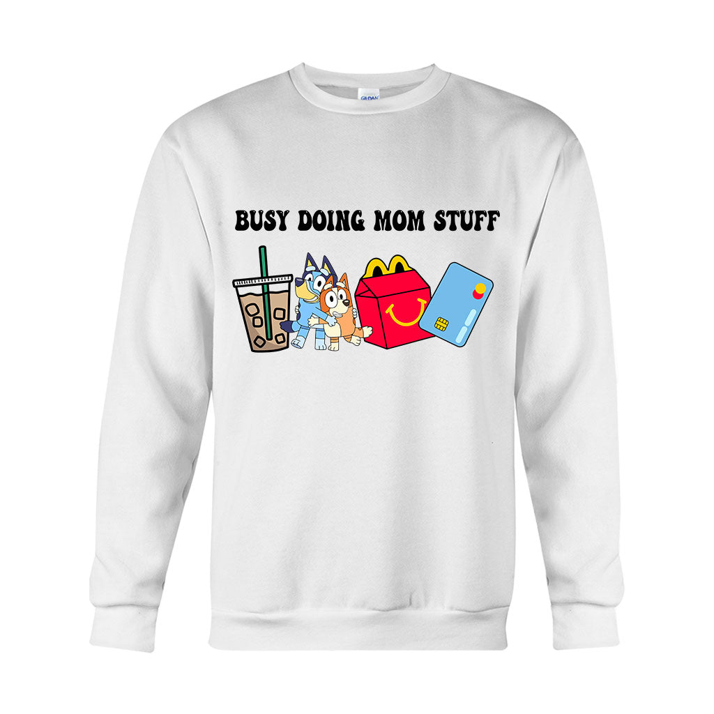 Busy Doing Mom Stuff - Mother T-shirt And Hoodie