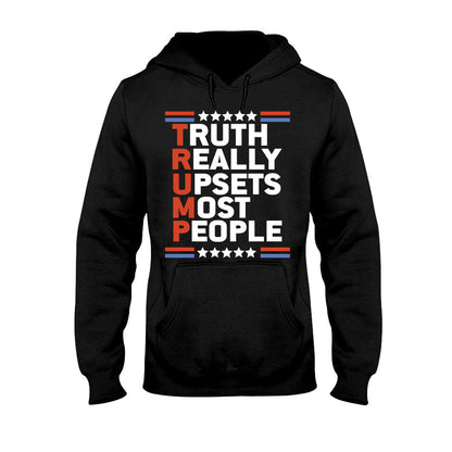 Truth Really Upset Most People - T-shirt And Hoodie