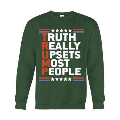 Truth Really Upset Most People - T-shirt And Hoodie