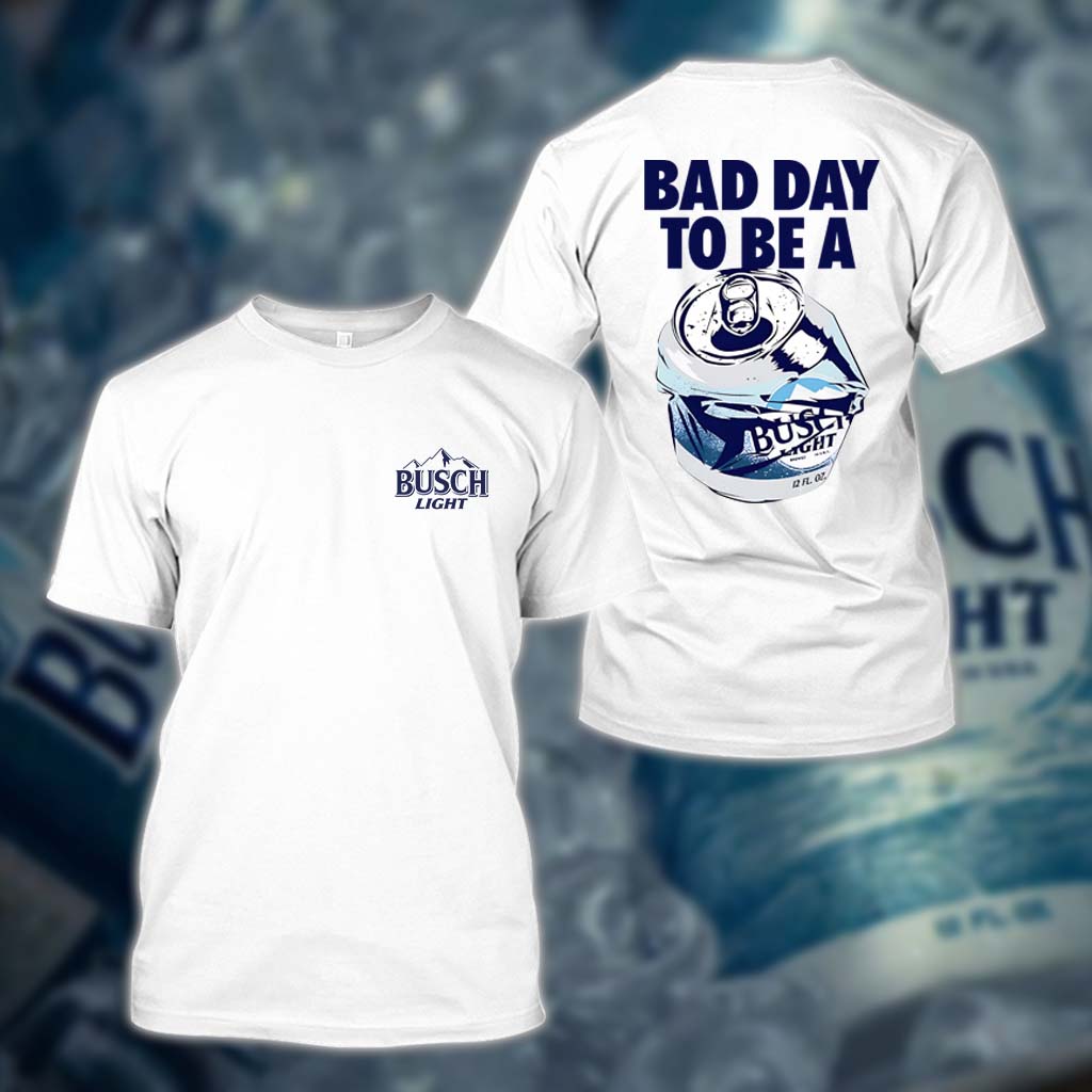 Bad Day Busch T-shirt And Hoodie
