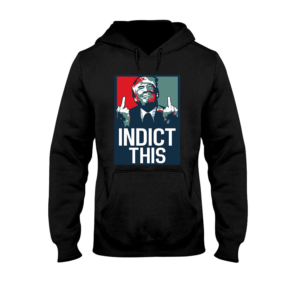 Indict This - T-shirt And Hoodie