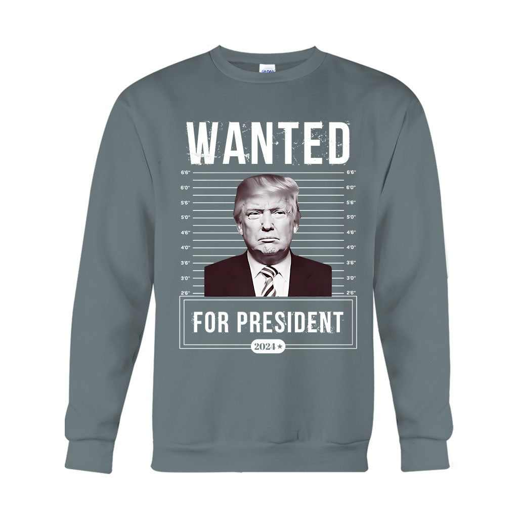 Wanted For President - T-shirt And Hoodie
