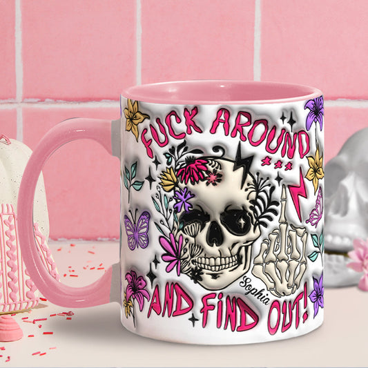 Fuck Around And Find Out - Personalized Skull Accent Mug