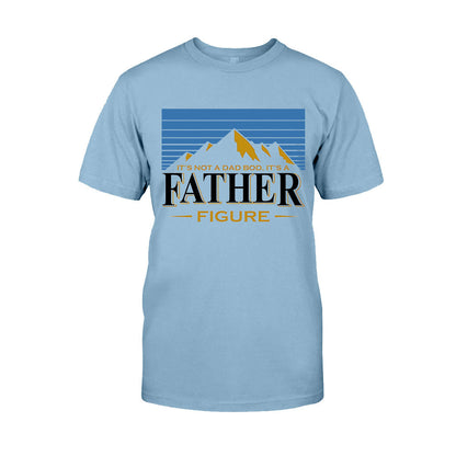 It's Not A Dad Bod It's A Father Figure - T-shirt And Hoodie
