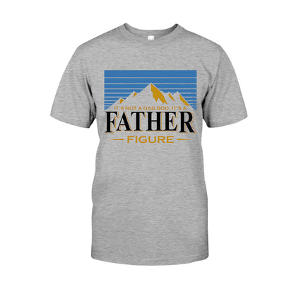 It's Not A Dad Bod It's A Father Figure - T-shirt And Hoodie