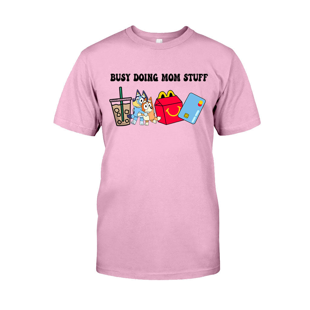 Busy Doing Mom Stuff - Mother T-shirt And Hoodie