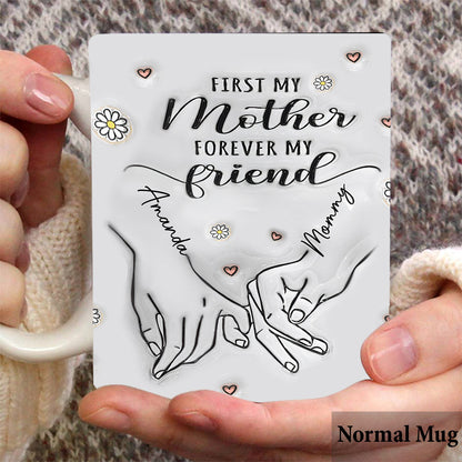 First My Mother Forever My Friend - Personalized Mother Mug